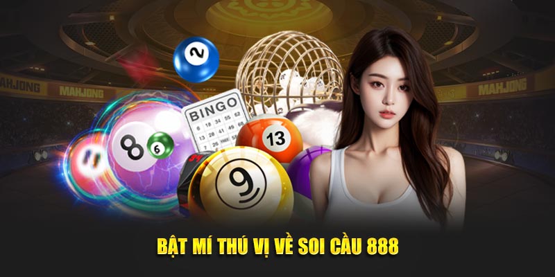 Bật mí thú vị về soi cầu 888