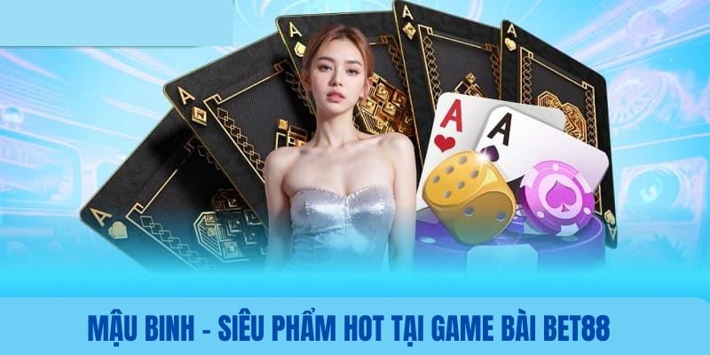 Mậu binh - Tựa game được ưa chuộng nhất sân chơi