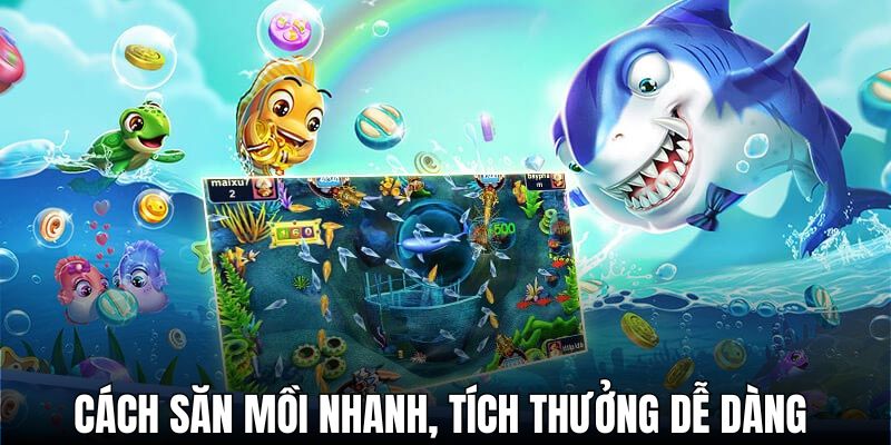 Cẩm nang cách săn mồi nhanh, tích thưởng dễ dàng